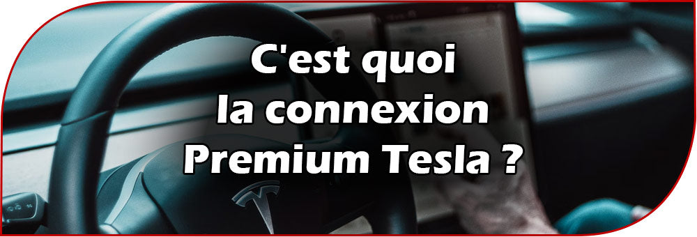 C'est quoi la connexion premium Tesla ?