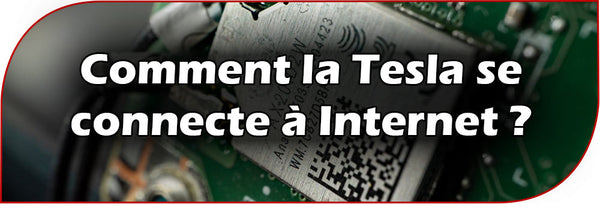 Comment la Tesla se connecte à Internet ?