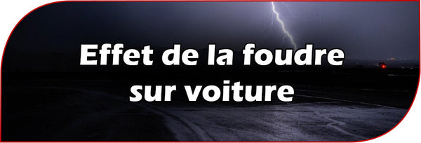 Effet de la foudre sur voiture