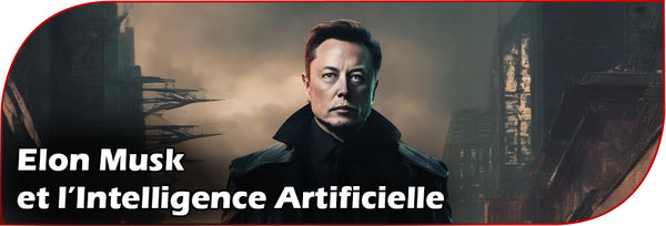 Elon Musk et l'Intelligence Artificielle