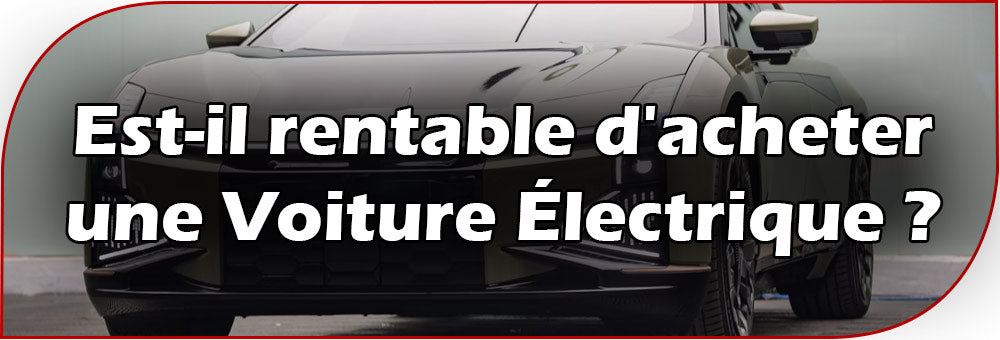 Est-il rentable d'acheter une Voiture Électrique ?