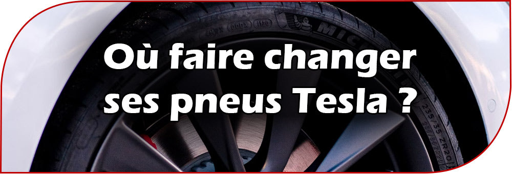 Où faire changer ses pneus Tesla ?