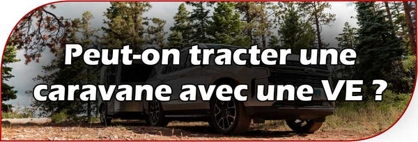 Peut-on tracter une caravane ou une remorque avec une voiture électrique ?
