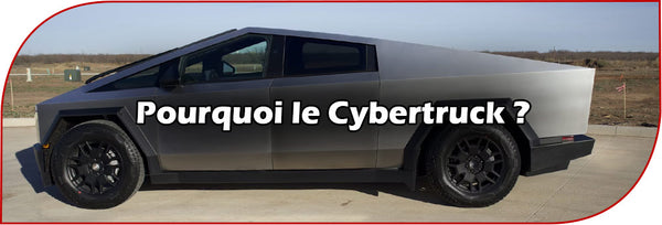 Pourquoi le Cybertruck ?