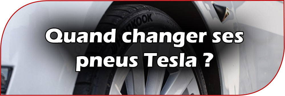 Quand changer ses pneus Tesla ?