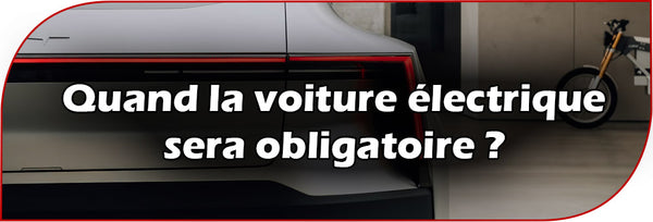 Quand la voiture électrique sera obligatoire ?