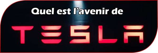 Quel est l'avenir de Tesla ?