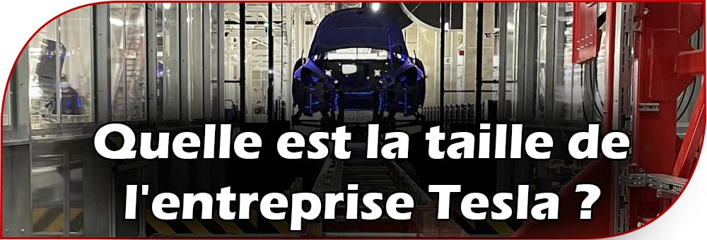 Quelle est la taille de l'entreprise Tesla ?