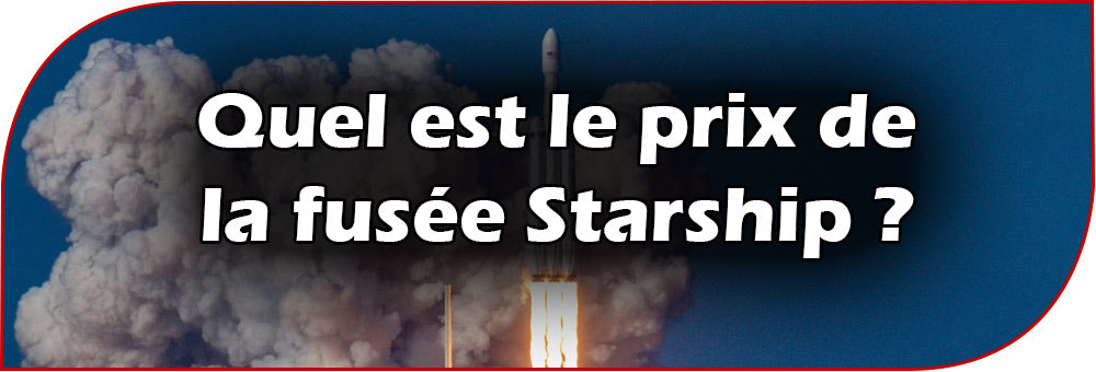 Quel est le prix de la fusée Starship ?