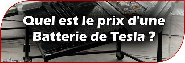 Quel est le prix d'une Batterie de Tesla ?