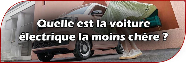 Quelle est la voiture électrique la moins chère ?