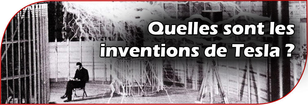 Real Tesla Inventions Quelles sont les Inventions de Tesla