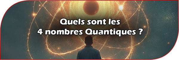 Quels sont les 4 nombres Quantiques ?