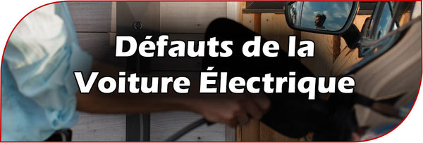 Quels sont les défauts de la Voiture Électrique ?