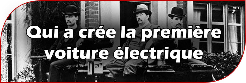 Qui a crée la première voiture électrique