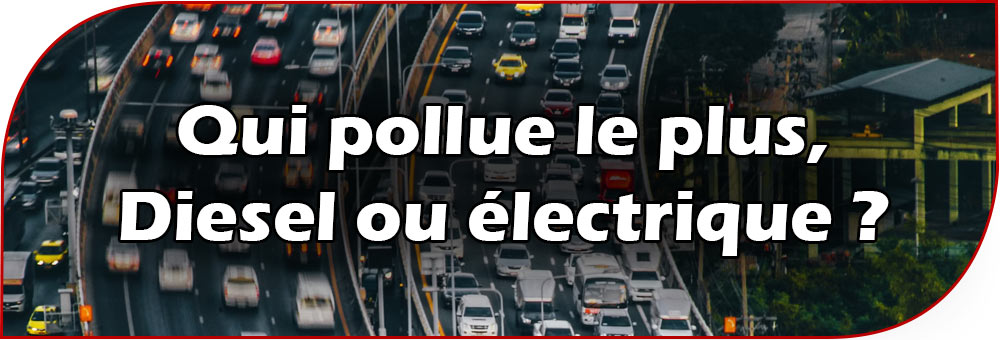 Qui pollue le plus, Diesel ou électrique ?