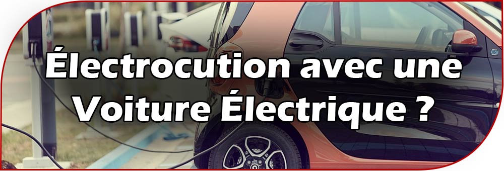 Électrocution avec une Voiture Électrique ?