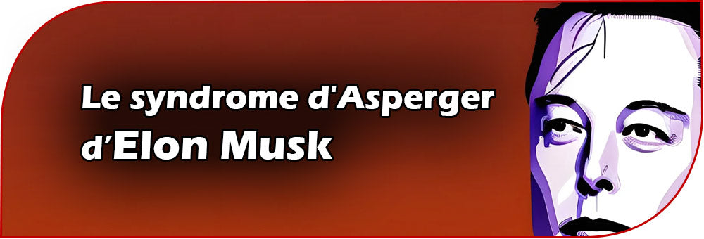 Elon Musk syndrome d'Asperger