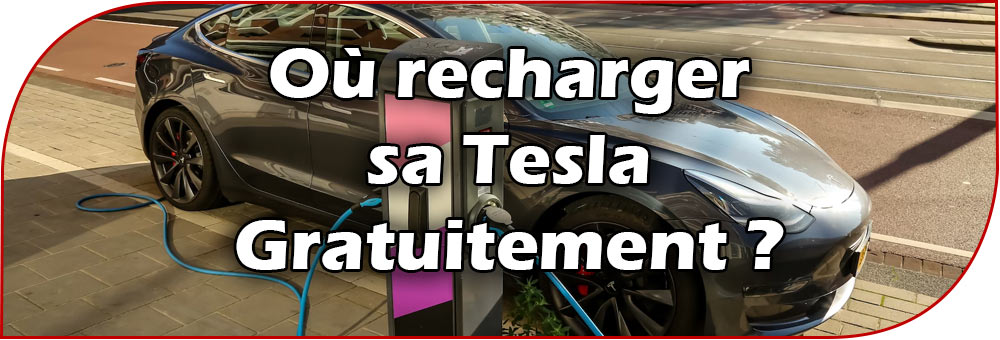 Où recharger sa Tesla gratuitement ?